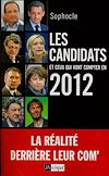 Télécharger le livre :  Les candidats et ceux qui vont compter en 2012