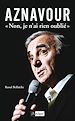 Téléchargez le livre numérique:  Aznavour «Non je n'ai rien oublié»