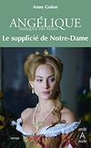 Angélique - tome 4 Le supplicié de Notre-Dame | Golon, Anne