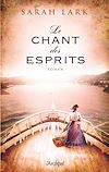 Le chant des esprits | Lark, Sarah. Auteur
