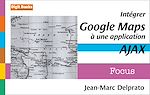 Télécharger cet ebook : Intégrer Google Maps à une application Ajax