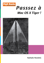 Télécharger cet ebook : Passez à Mac OS X Tiger !