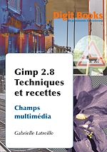 Télécharger cet ebook : Gimp 2.8 - Techniques et recettes