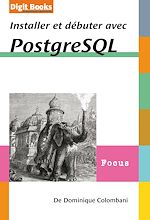 Télécharger cet ebook : Installer et utiliser PostgreSQL