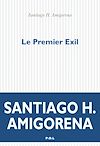 Le Premier exil | Amigorena, Santiago H.