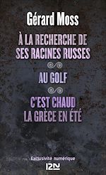 À la recherche de ses racines russes suivi de Au golf et C'est chaud la Grèce, en été cover