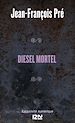 Téléchargez le livre numérique:  Diesel mortel