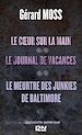 Téléchargez le livre numérique:  Le cœur sur la main suivi de Le journal de vacances et Le meurtre des junkies de Baltimore