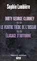 Téléchargez le livre numérique:  Dirty George Clooney suivi de Le ventre tiède de l'oiseau et Élagage d'automne