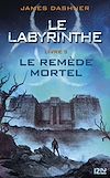 Le labyrinthe - Tome 03 : Le Remède mortel | DASHNER, James