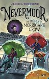 Nevermoor - tome 01 : Les défis de Morrigane Crow | TOWNSEND, Jessica
