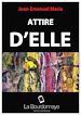 Téléchargez le livre numérique:  Attire d'elle