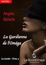 Téléchargez le livre :  La Gardienne de l'Oméga - La société - Tome 4