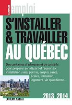 Télécharger cet ebook : S'installer & travailler au Québec 2013-2014 9ed