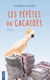 Les pépètes du cacatoès | Segard, Elisabeth. Auteur