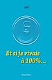 Téléchargez le livre numérique:  Et si je vivais à 100%