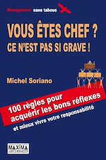 Vous �tes chef ? Ce n'est pas si grave ! - 2e �dition de Michel Soriano