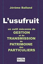 L'usufruit, un outil m�connu de gestion de patrimoine de J�r�me Balland