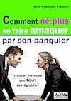 Comment ne plus se faire arnaquer par son banquier