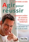 Télécharger l'ebook Agir pour r�ussir