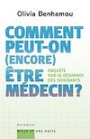 T�l�charger le livre Comment peut-on (encore) �tre m�decin ? Enqu�te sur le d�sarroi des soignants