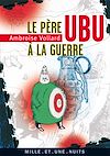 Télécharger l'ebook Le P�re Ubu � la guerre