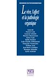 Télécharger le livre :  Le rêve, l'affect et la psychologie organique