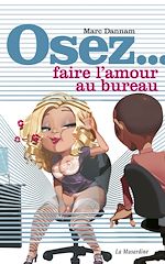 Téléchargez le livre :  Osez faire l'amour au bureau