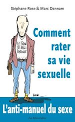 Téléchargez le livre :  Comment rater sa vie sexuelle