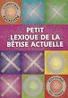 Télécharger le livre : Petit lexique de la bêtise actuelle