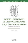 Rome et les provinces de l’Europe occidentale jusqu’à la fin du Principat