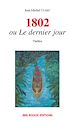 Téléchargez le livre numérique:  1802 ou le dernier jour