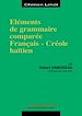Téléchargez le livre numérique:  Eléments de grammaire comparée français-Créole haïtien