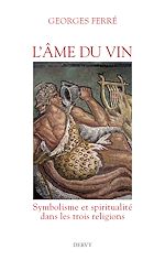 Télécharger cet ebook : L'Âme du vin - Symbolisme et spiritualité dans les trois religions