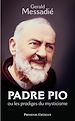 Téléchargez le livre numérique:  Padre Pio et les phénomènes du mysticisme