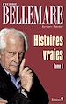 Téléchargez le livre numérique:  Histoires vraies, tome 1