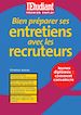 Téléchargez le livre numérique:  Bien préparer ses entretiens avec les recruteurs