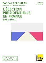 Téléchargez le livre numérique:  L'Élection présidentielle en France 1962-2012