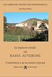 Télécharger le livre : La maison rurale en Basse-Auvergne