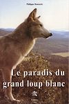 Télécharger le livre :  Le paradis du grand loup blanc