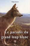 Télécharger le livre :  Le paradis du grand loup blanc