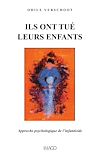 Télécharger le livre :  Ils ont tué leurs enfants. Approche psychologique de l'infanticide 