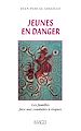 Téléchargez le livre numérique:  Jeunes en danger, les familles face aux conduites à risques