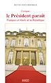 Téléchargez le livre numérique:  Lorsque le président paraît
