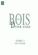 Téléchargez le livre numérique:  Bois des DOM-TOM - Tome 1 : Guyane