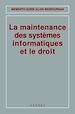 Téléchargez le livre numérique:  La maintenance des systèmes informatiques et le droit 