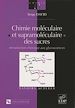 Téléchargez le livre numérique:  Chimie moléculaire et supramoléculaire des sucres - Introduction chimique aux glycosciences