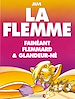 Téléchargez le livre numérique:  La Flemme