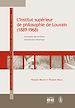 Téléchargez le livre numérique:  L'INSTITUT SUPERIEUR DE PHILOSOPHIE DE LOUVAIN (1889-1968)