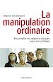 Téléchargez le livre numérique:  La Manipulation ordinaire
